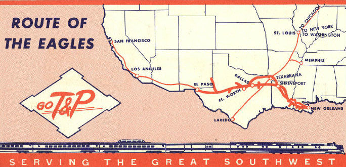 Texas & Pacific Railway ... Route of the Eagles, serving the great Southwest