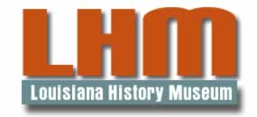 Visit the website of the Louisiana History Museum