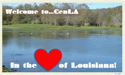 Welcome to CenLA ... in the Heart of Louisiana!